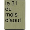 Le 31 Du Mois D'Aout by Laurence Cosse