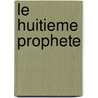 Le Huitieme Prophete door Franz-Olivier Giesbert