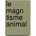 Le Magn Tisme Animal