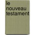 Le Nouveau Testament