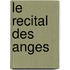 Le Recital Des Anges