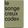 Le Songe Creux Codex door Vigneron Frank