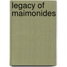 Legacy Of Maimonides door Ben Zion Bokser