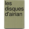 Les Disques D'Airian by Baker William Athanase
