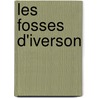 Les Fosses D'Iverson door Dan Simmons