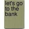Let's Go to the Bank by National Geographic