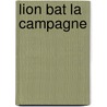Lion Bat La Campagne by Bus Bourbon