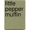 Little Pepper Muffin door Scott Carpenter