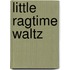 Little Ragtime Waltz