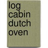 Log Cabin Dutch Oven door Colleen Sloan