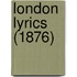 London Lyrics (1876)