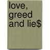 Love, Greed and Lie$ door D.W. Harper