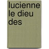 Lucienne Le Dieu Des by Jules Romains