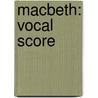 Macbeth: Vocal Score by Verdi Giuseppe