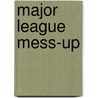 Major League Mess-Up by Nancy Krulick