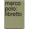 Marco Polo: Libretto door Dun Tan