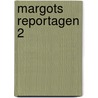 Margots Reportagen 2 door Olivier Marin