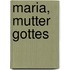 Maria, Mutter Gottes