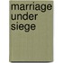 Marriage Under Siege