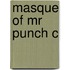 Masque of Mr Punch C