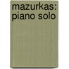 Mazurkas: Piano Solo door Frederic Chopin