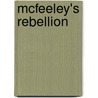 McFeeley's Rebellion door Theresa Murphy