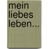Mein liebes Leben... by Kj