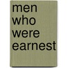 Men Who Were Earnest by United States Government
