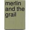 Merlin and the Grail door Robert de Boron