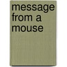 Message From A Mouse by Anne Merrick
