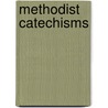 Methodist Catechisms door Methodist Church (Canada)