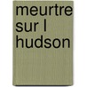 Meurtre Sur L Hudson by Don Flynn