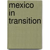 Mexico in Transition by Perry Frederick