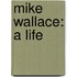 Mike Wallace: A Life
