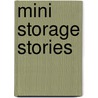 Mini Storage Stories by Dan Murdock