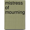 Mistress of Mourning door Karen Harper