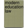 Modern Education Law door Michael Dishman