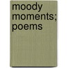 Moody Moments; Poems door Edward Doyle