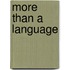 More Than A Language