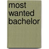 Most Wanted Bachelor door Susan K. Law
