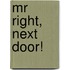 Mr Right, Next Door!