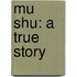Mu Shu: A True Story