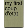My First Coup D'Etat door John Dramani Mahama