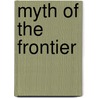 Myth of the frontier by Andrea Szilágyi
