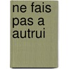 Ne Fais Pas a Autrui by Arthur Lyons