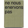 Ne Nous Enervons Pas by Chester Himes