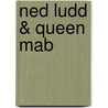 Ned Ludd & Queen Mab by Peter Linebaugh
