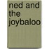 Ned and the Joybaloo