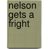 Nelson Gets a Fright door Beverley Randell