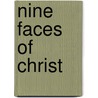 Nine Faces Of Christ by Eugene E. Whitworth